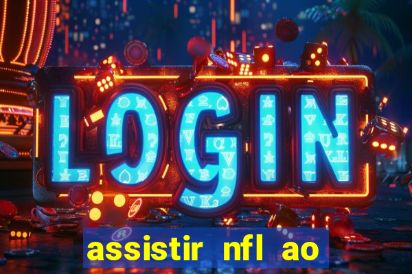 assistir nfl ao vivo gratis